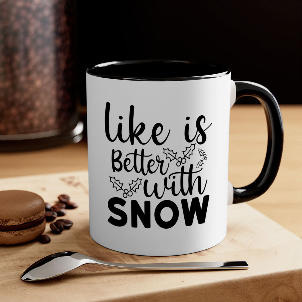 Like Is Better With Snow 303#- winter-Mug / Coffee Cup