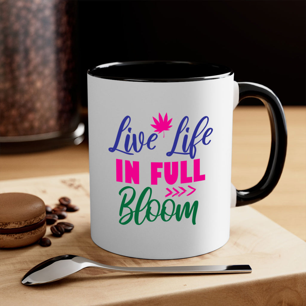 Live Life In Full Bloom 302#- spring-Mug / Coffee Cup