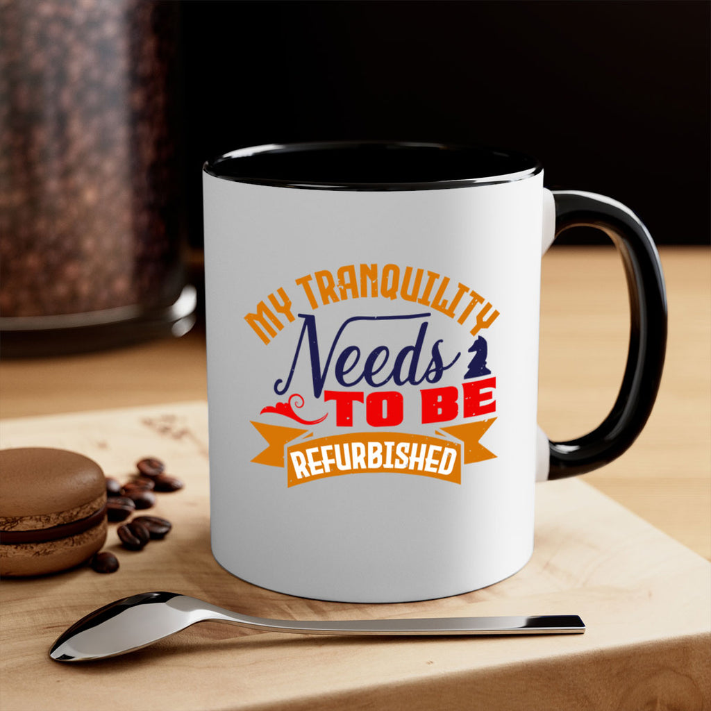 My tranquility needs to be refurbished 23#- chess-Mug / Coffee Cup