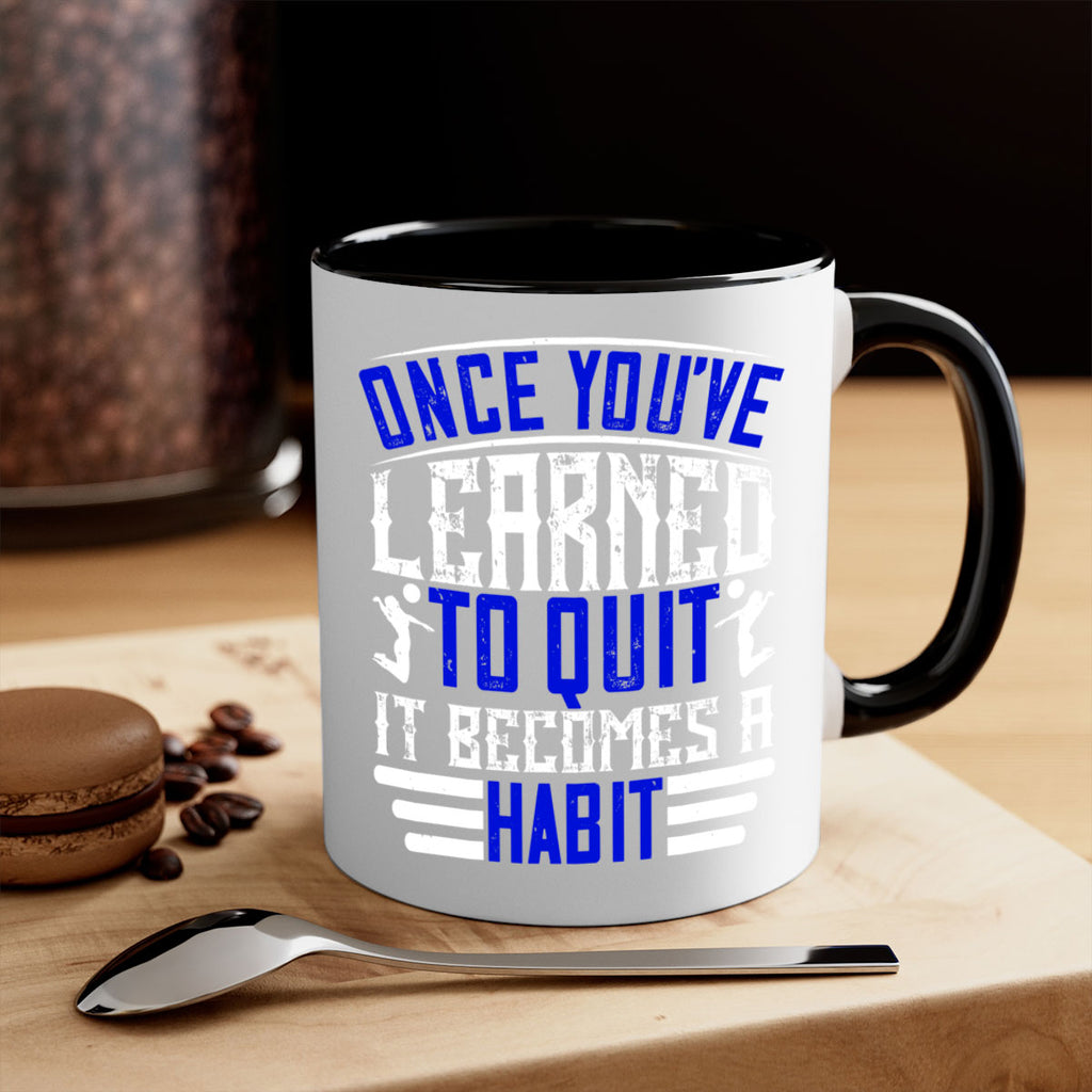 Once you’ve learned to quit it becomes a habit Style 614#- volleyball-Mug / Coffee Cup