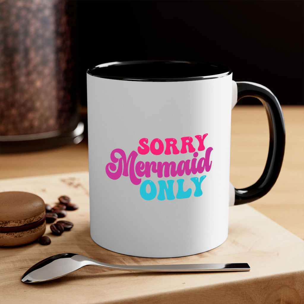 Sorry Mermaid Only 601#- mermaid-Mug / Coffee Cup
