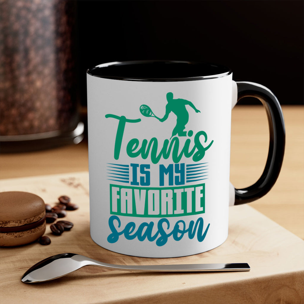 Tennis is My Favorite Season 302#- tennis-Mug / Coffee Cup