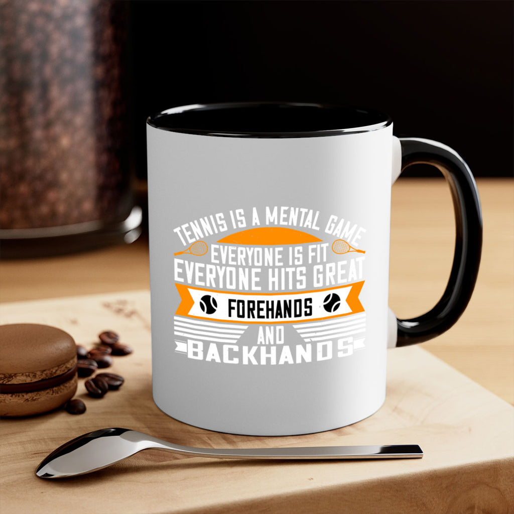 Tennis is a mental game Everyone is fit everyone hits great forehands and backhands 314#- tennis-Mug / Coffee Cup