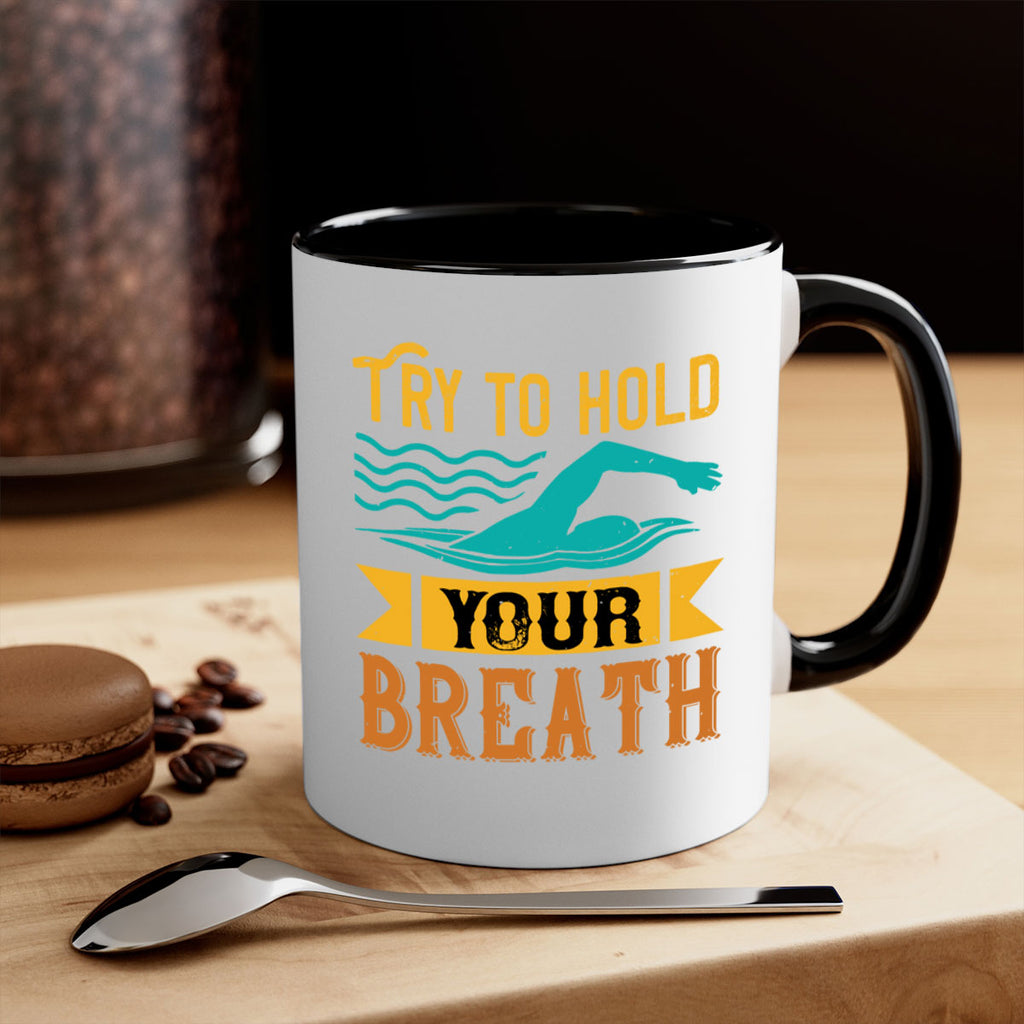 Try to hold YOUR BREATH 128#- swimming-Mug / Coffee Cup