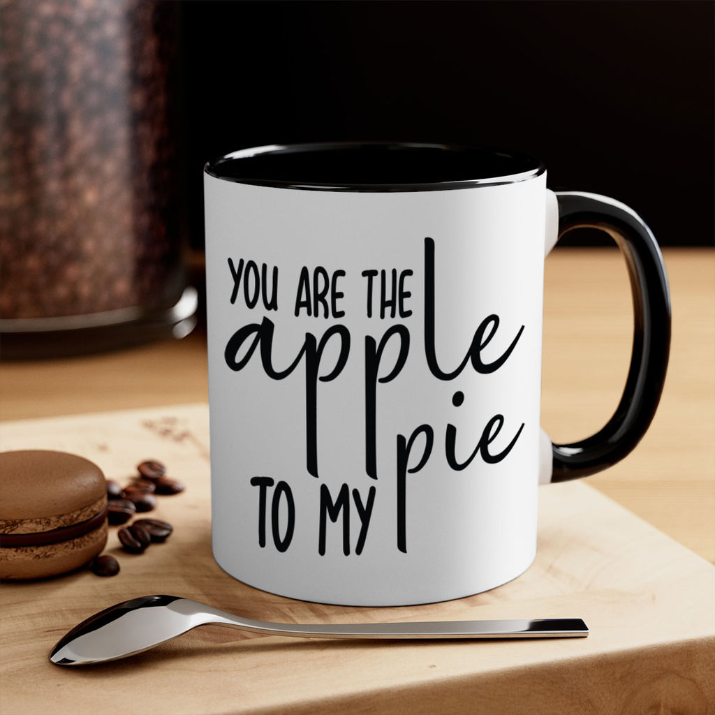 You Are The Apple To My Pie 653#- fall-Mug / Coffee Cup