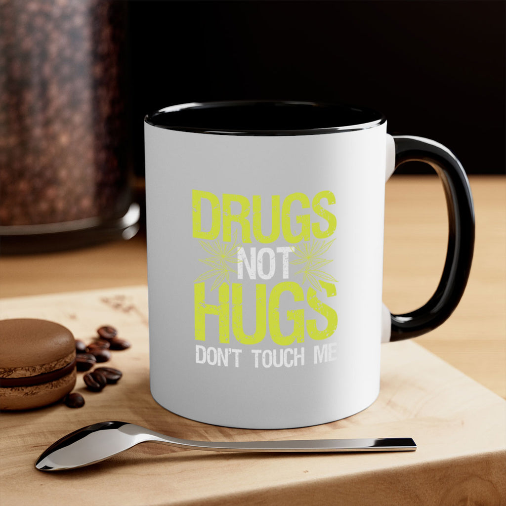 drugs not hugs dont touch me 80#- marijuana-Mug / Coffee Cup