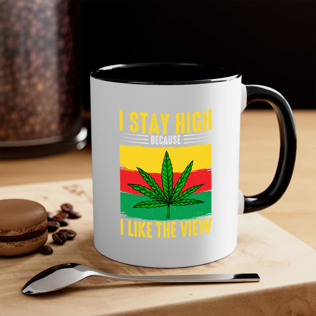 i stay high because i like the view 131#- marijuana-Mug / Coffee Cup