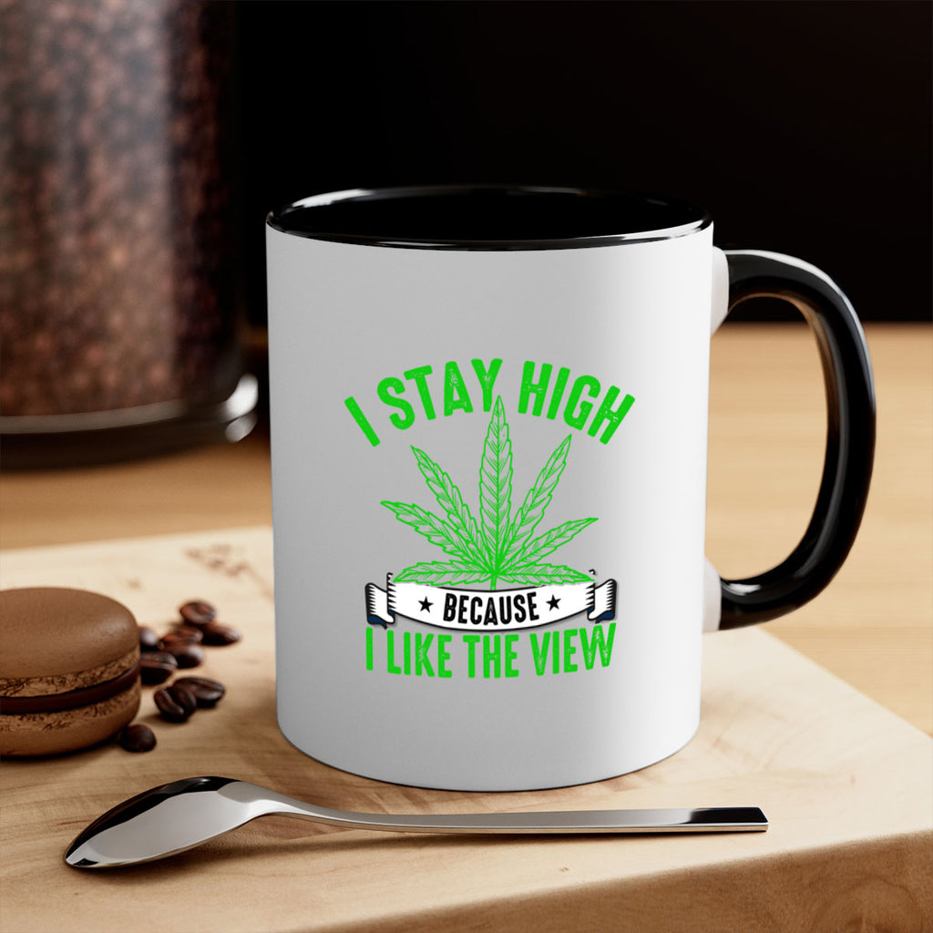 i stay high because i like the view 132#- marijuana-Mug / Coffee Cup