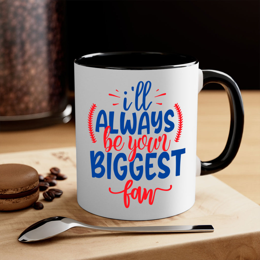 ill always be your biggest fan 2073#- baseball-Mug / Coffee Cup