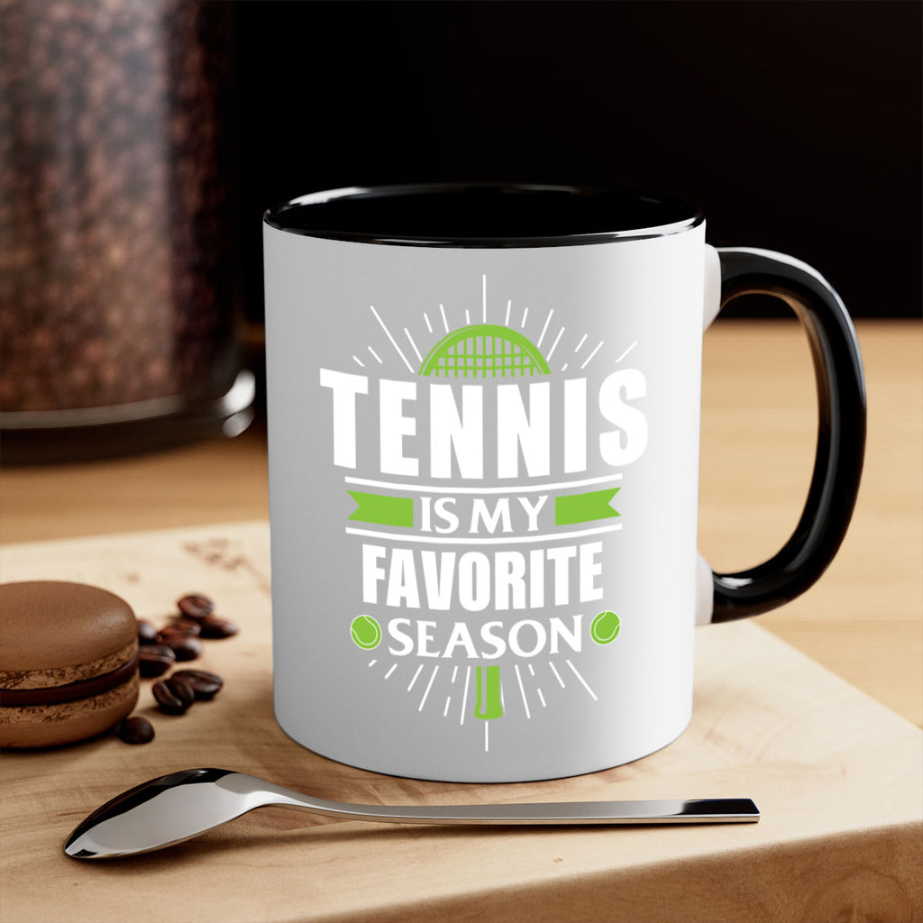 tennis is my favorite season 572#- tennis-Mug / Coffee Cup