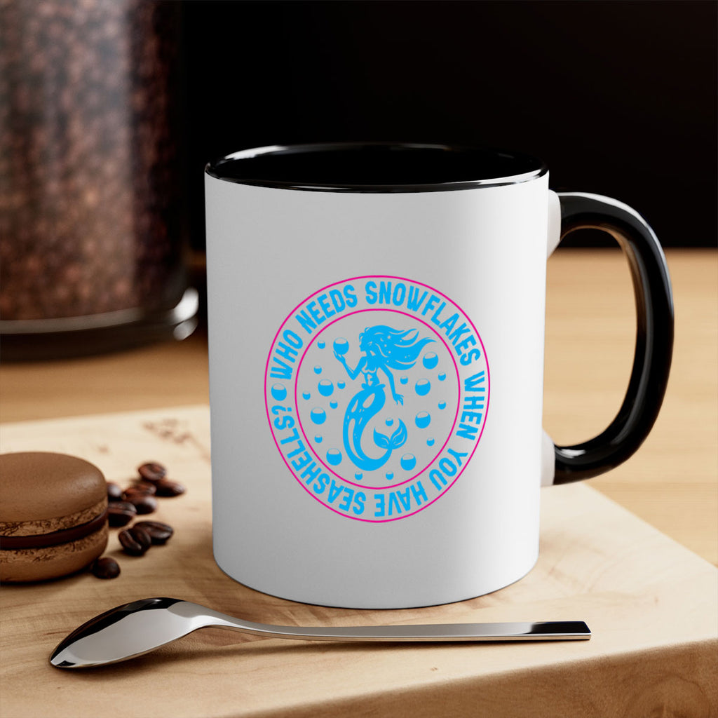 who needs snowflakes when you have seashells 667#- mermaid-Mug / Coffee Cup
