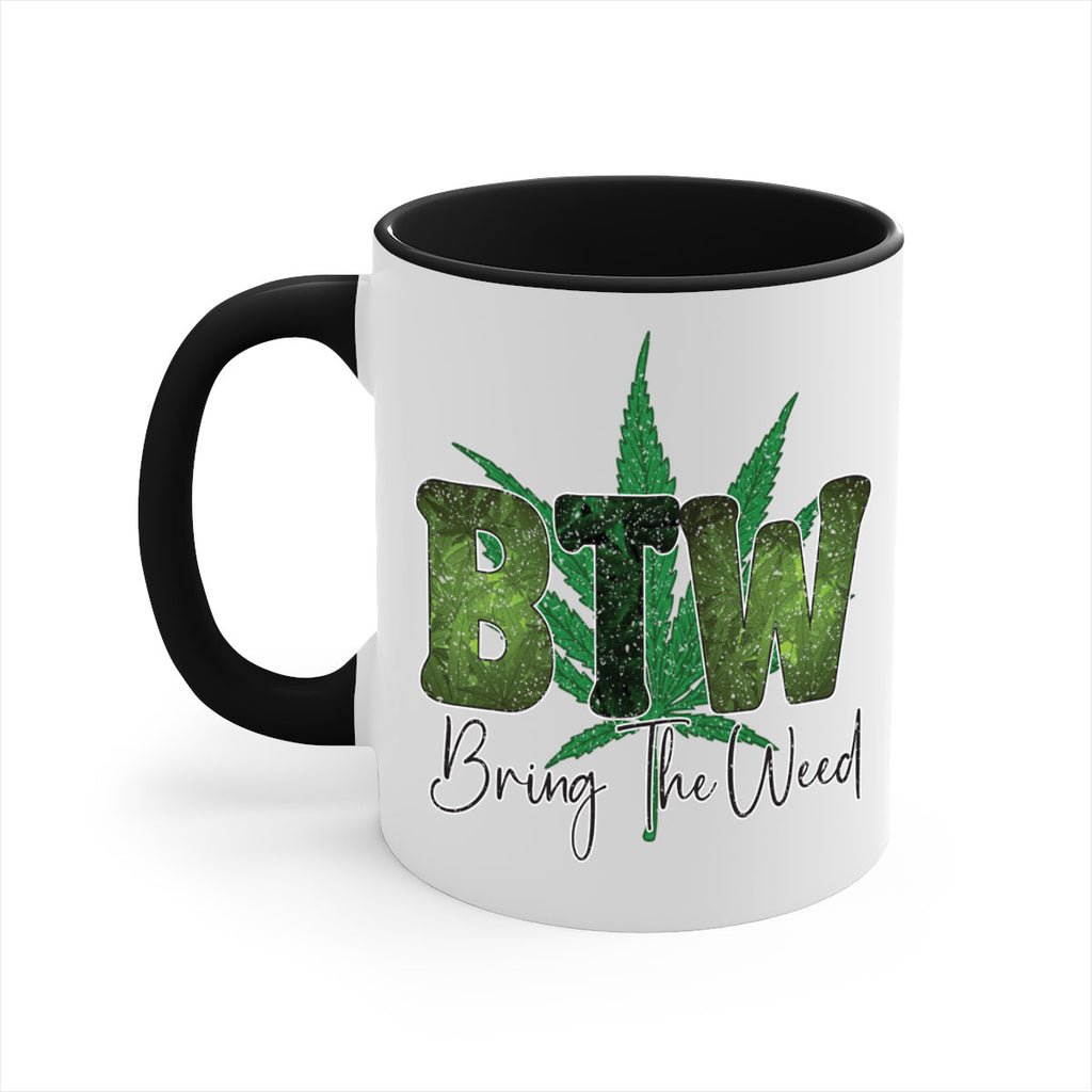 Btw Bring The Weed Sublimation 22#- marijuana-Mug / Coffee Cup