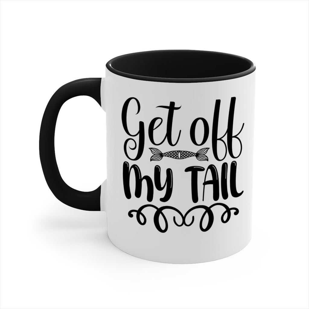 Get Off My Tail 178#- mermaid-Mug / Coffee Cup
