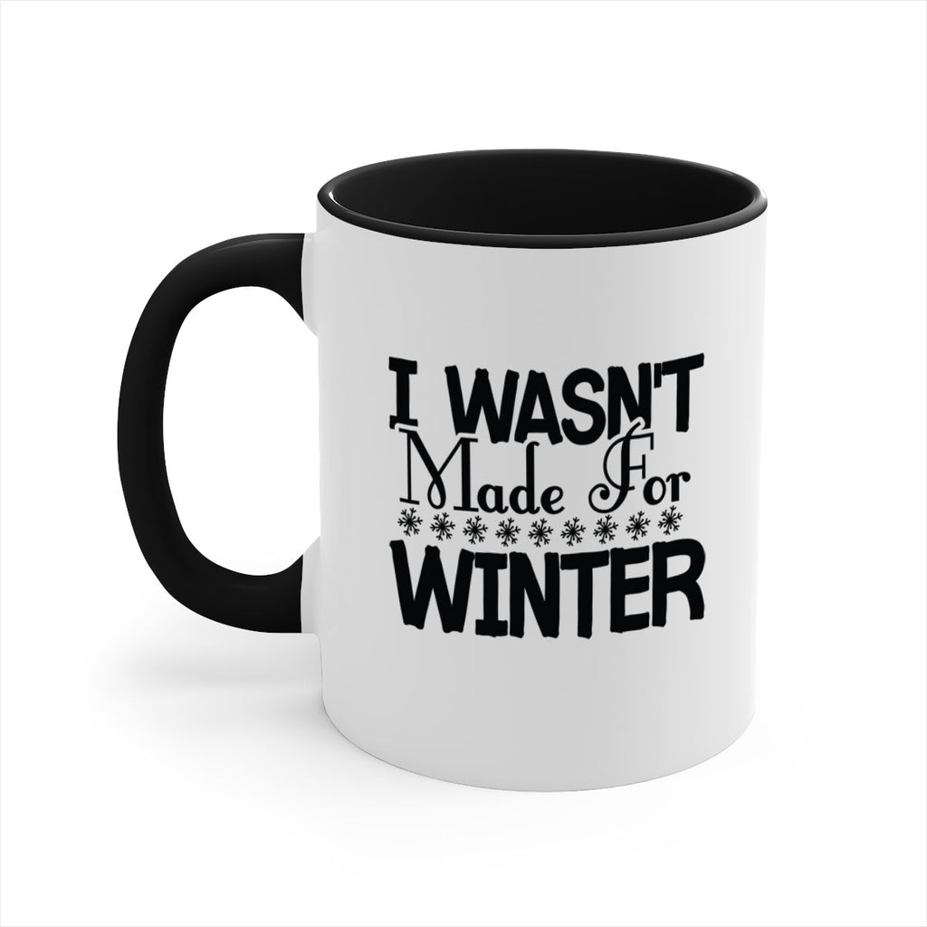 I Wasnt Made for Winter 233#- winter-Mug / Coffee Cup