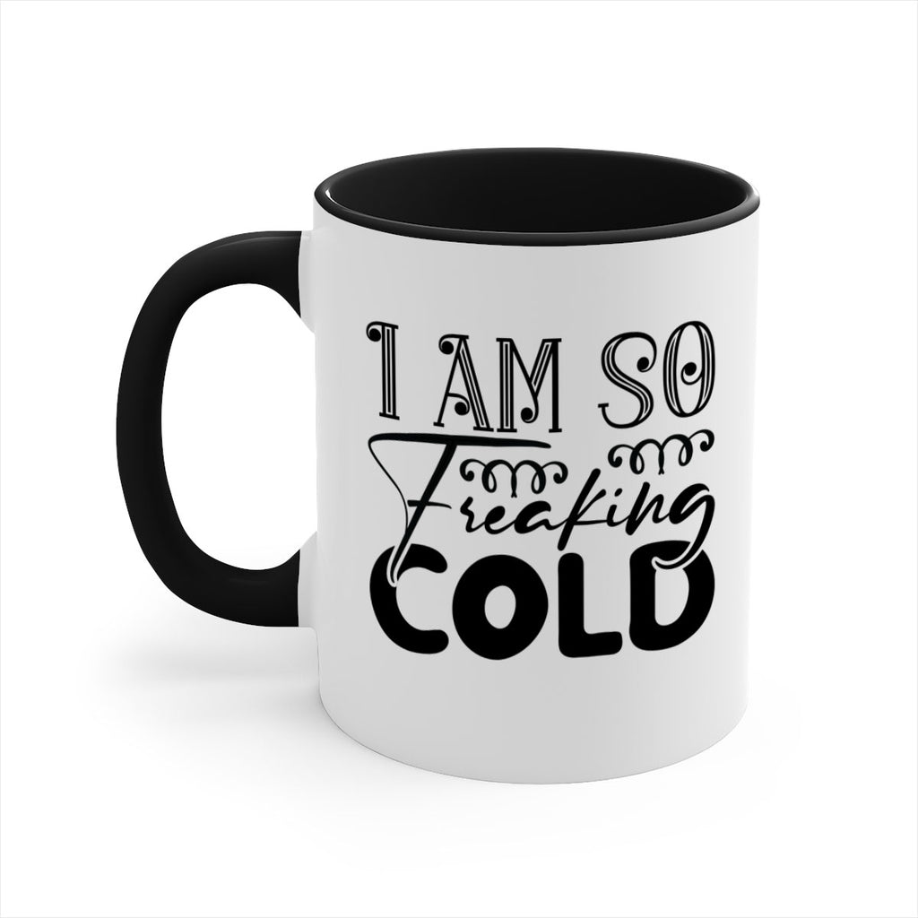 I am so freaking cold 240#- winter-Mug / Coffee Cup