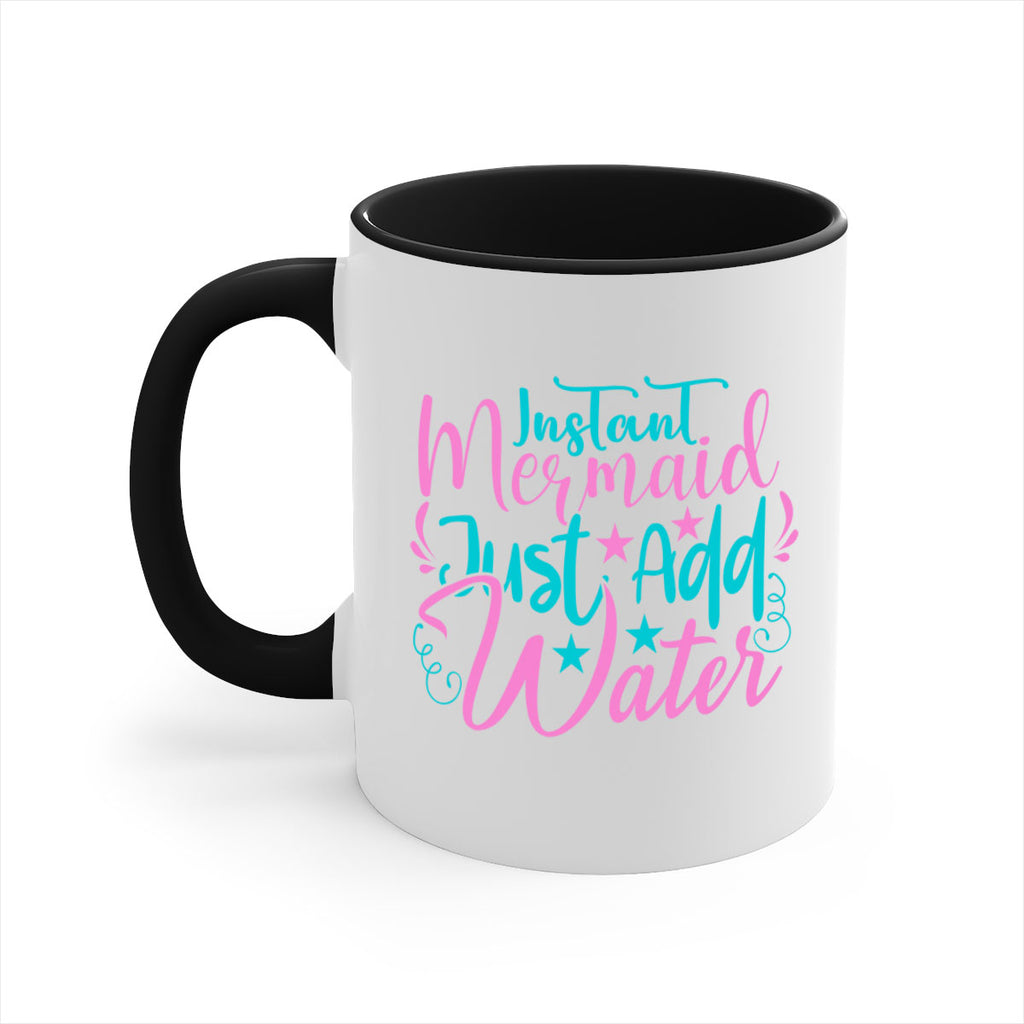 Instant Mermaid Just Add Water 271#- mermaid-Mug / Coffee Cup