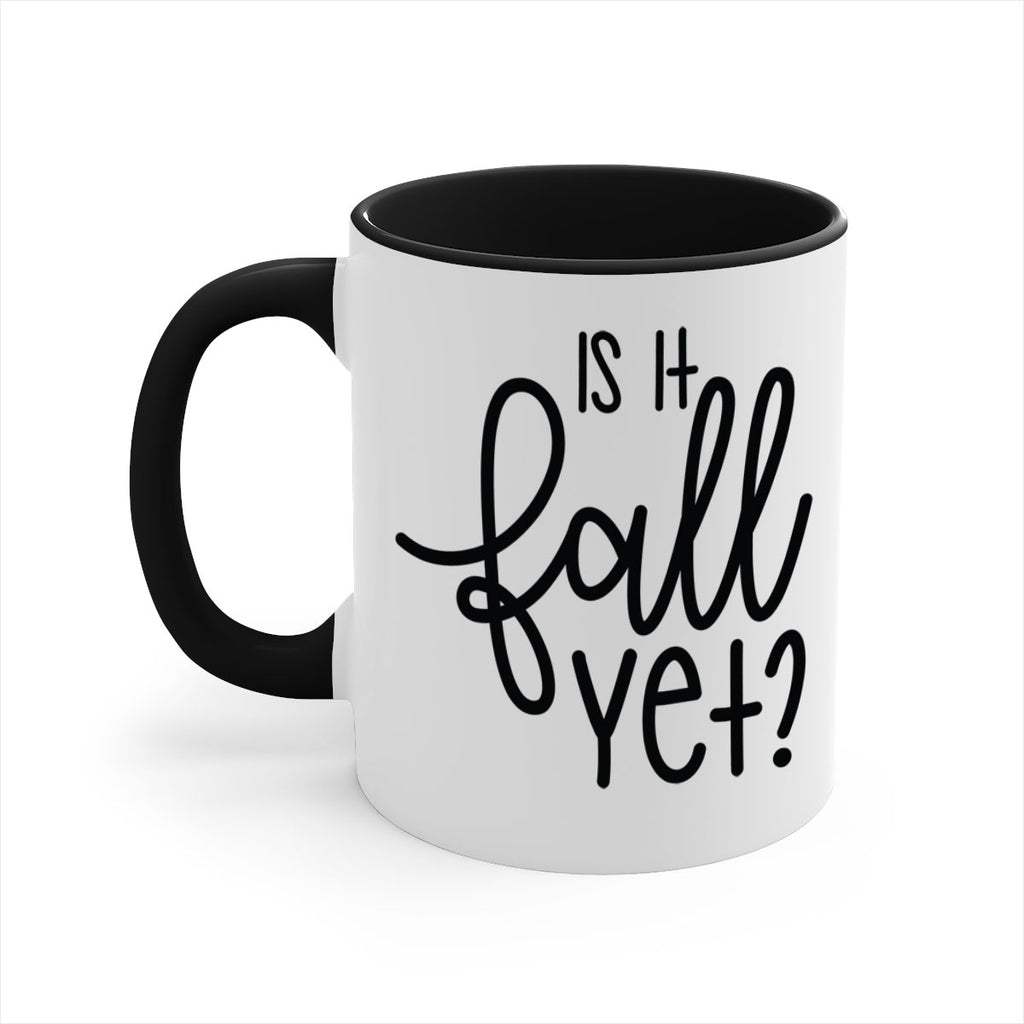 Is It Fall Yet 356#- fall-Mug / Coffee Cup