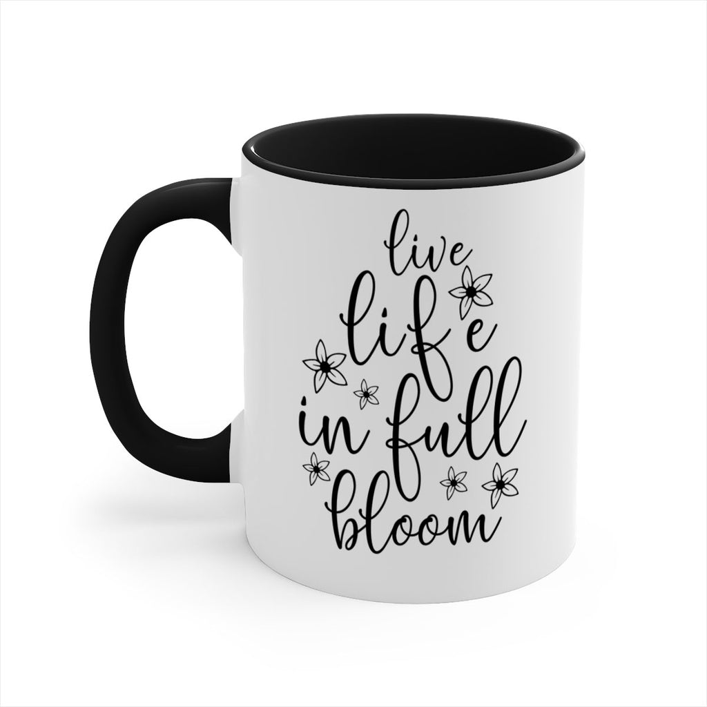 Live life in full bloom 308#- spring-Mug / Coffee Cup