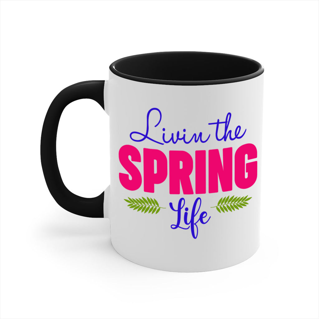 Livin the Spring Life 314#- spring-Mug / Coffee Cup