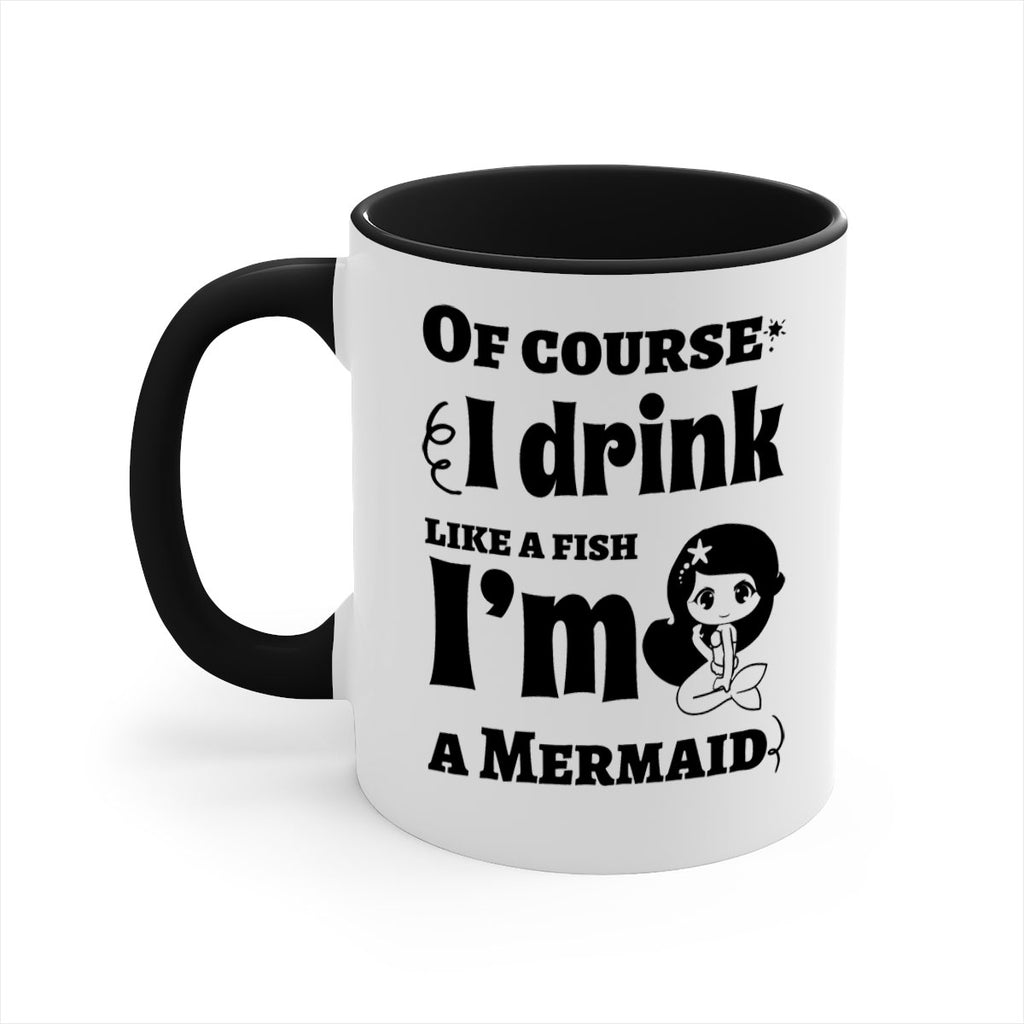 Of course I drink like 525#- mermaid-Mug / Coffee Cup