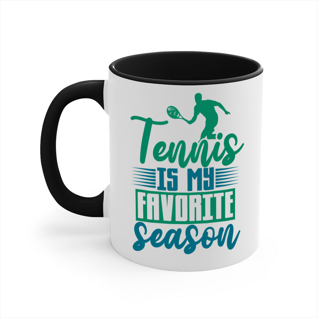Tennis is My Favorite Season 302#- tennis-Mug / Coffee Cup