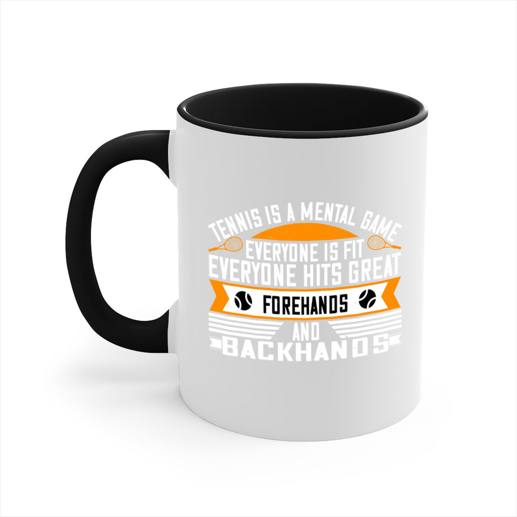 Tennis is a mental game Everyone is fit everyone hits great forehands and backhands 314#- tennis-Mug / Coffee Cup