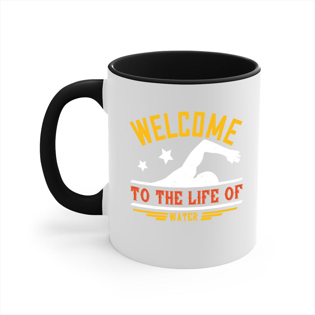 WELCOME to the life of water 107#- swimming-Mug / Coffee Cup