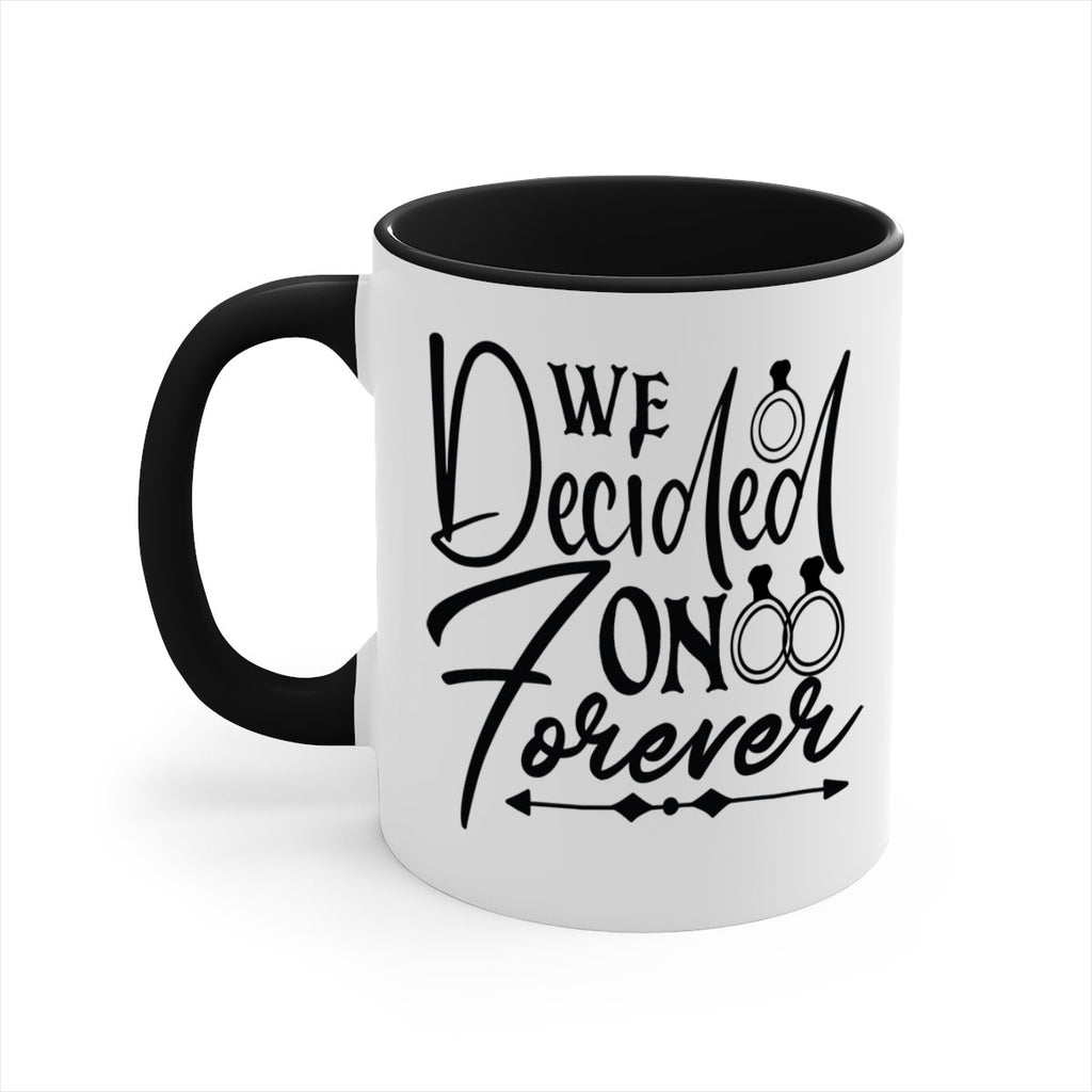 We Decided On Forever 21#- wedding-Mug / Coffee Cup
