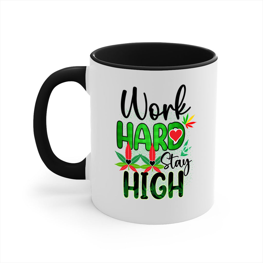 Work Hard Stay High 304#- marijuana-Mug / Coffee Cup