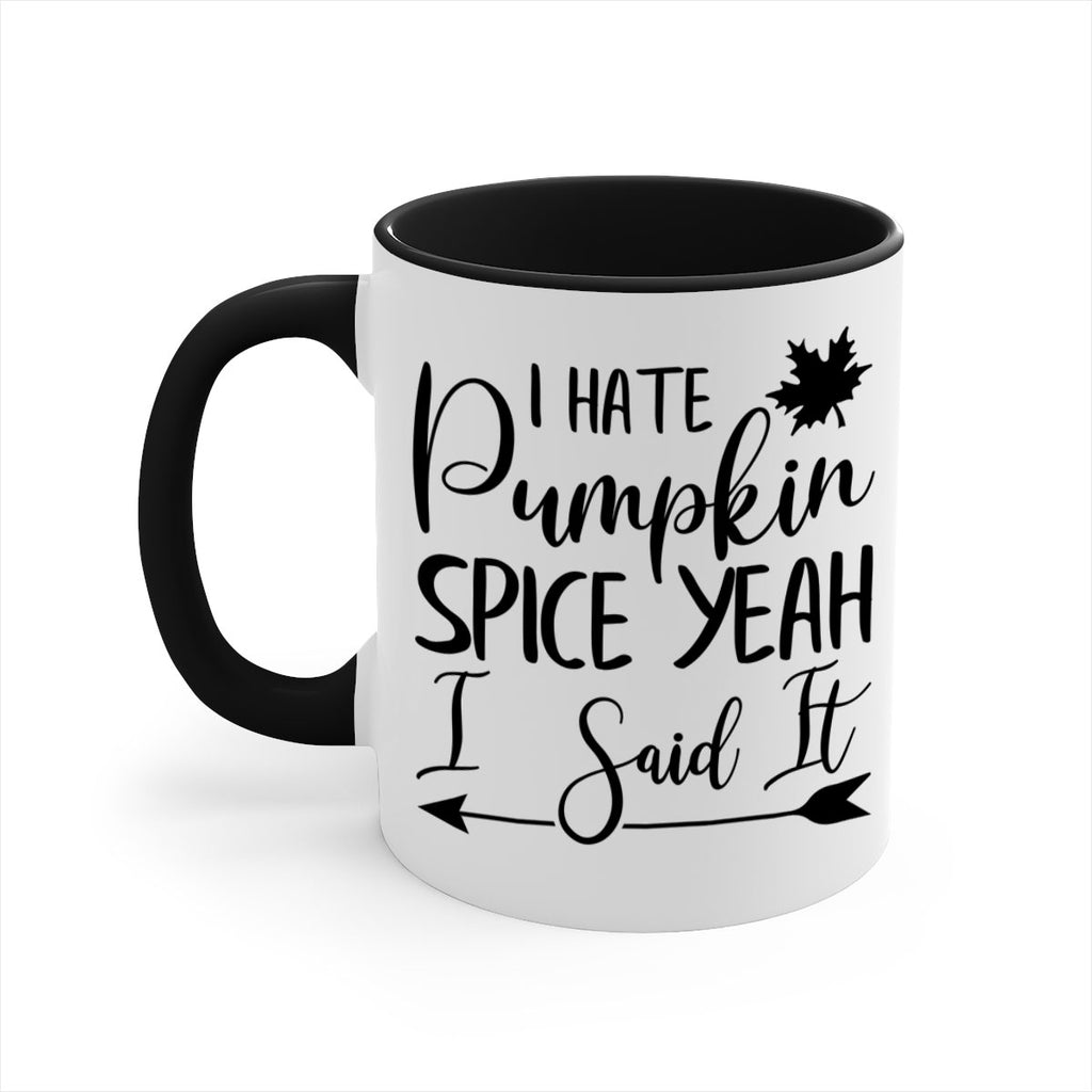 i hate pumpkin spice yeah i said it 324#- fall-Mug / Coffee Cup