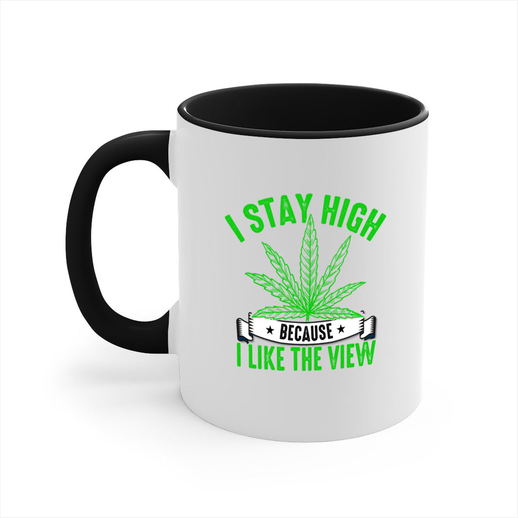 i stay high because i like the view 132#- marijuana-Mug / Coffee Cup