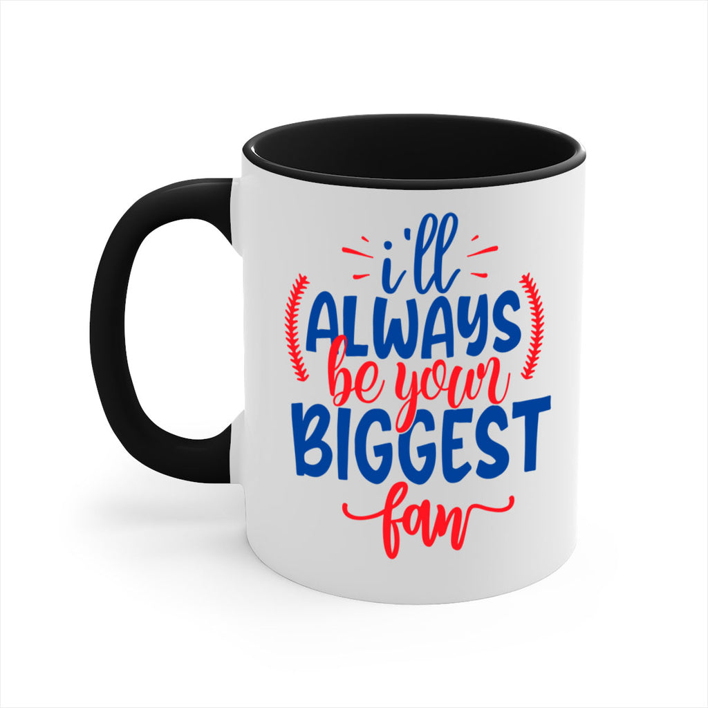 ill always be your biggest fan 2073#- baseball-Mug / Coffee Cup