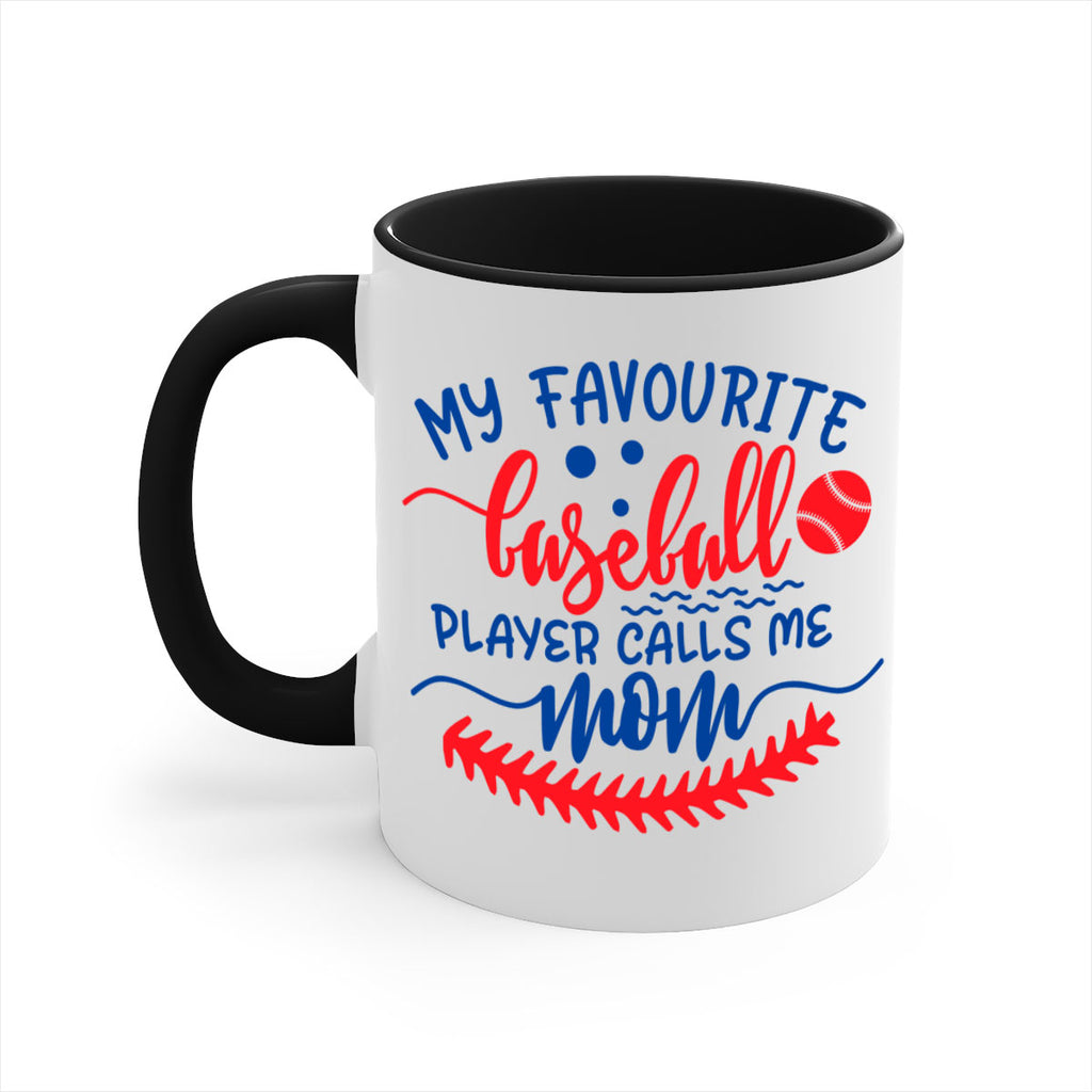 my favourite baseball player calls me mom 2051#- baseball-Mug / Coffee Cup