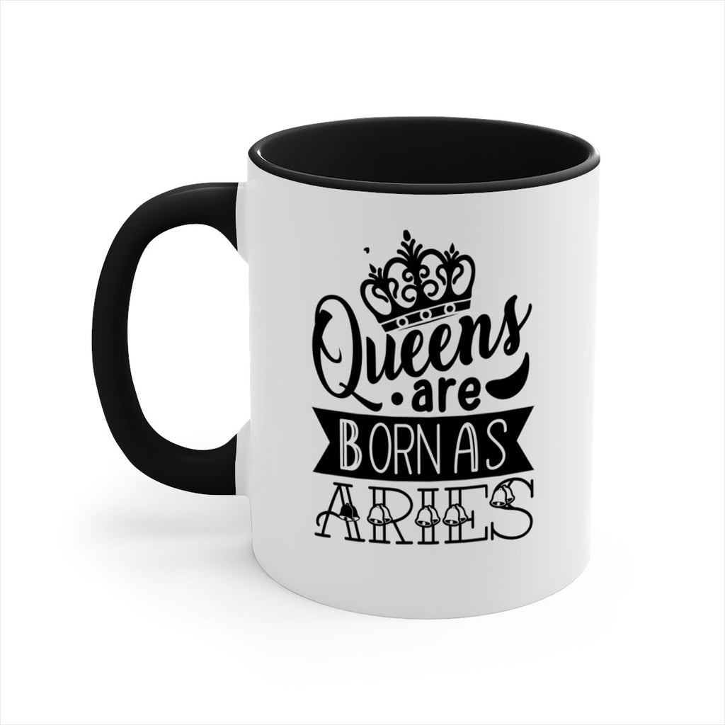 queens are born as Aries 389#- zodiac-Mug / Coffee Cup