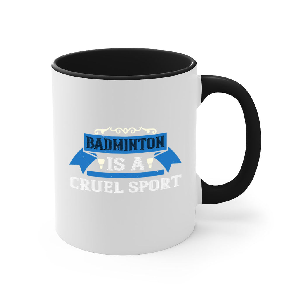 Badminton is a cruel sport 1622#- badminton-Mug / Coffee Cup