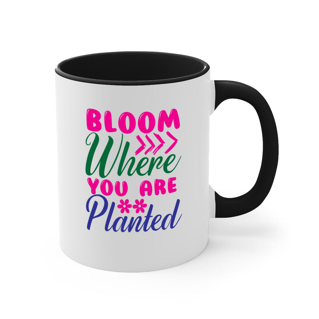 Bloom Where You Are Planted 74#- spring-Mug / Coffee Cup