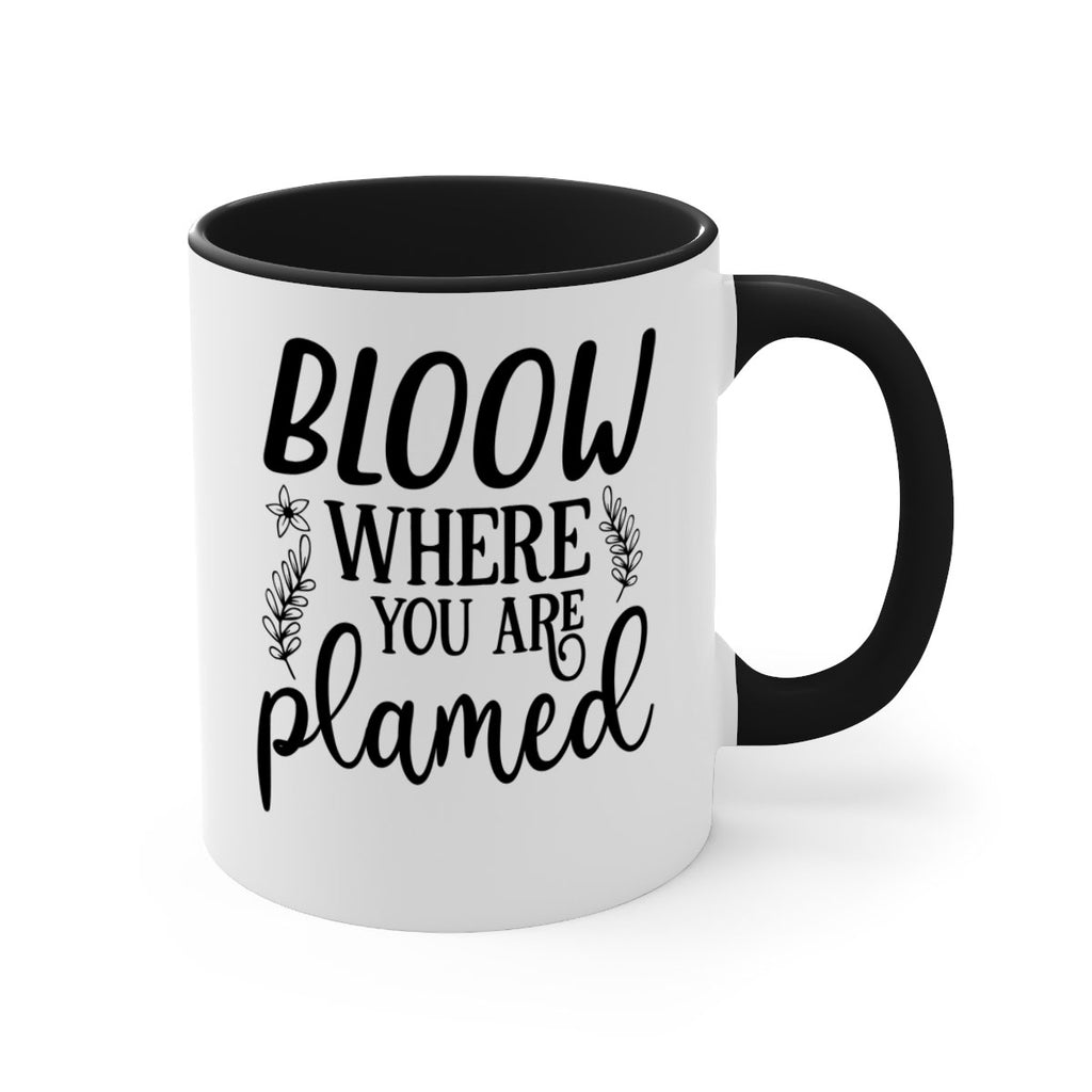 Bloom where you are planted 88#- spring-Mug / Coffee Cup