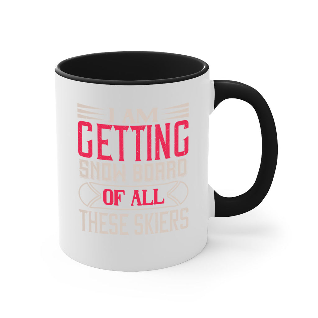 I Am Getting Snow Board Of All These Skiers 1174#- ski-Mug / Coffee Cup