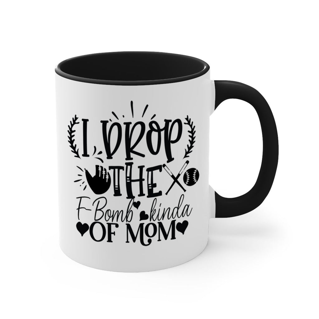 I Drop the FBomb kind of mom 2074#- baseball-Mug / Coffee Cup
