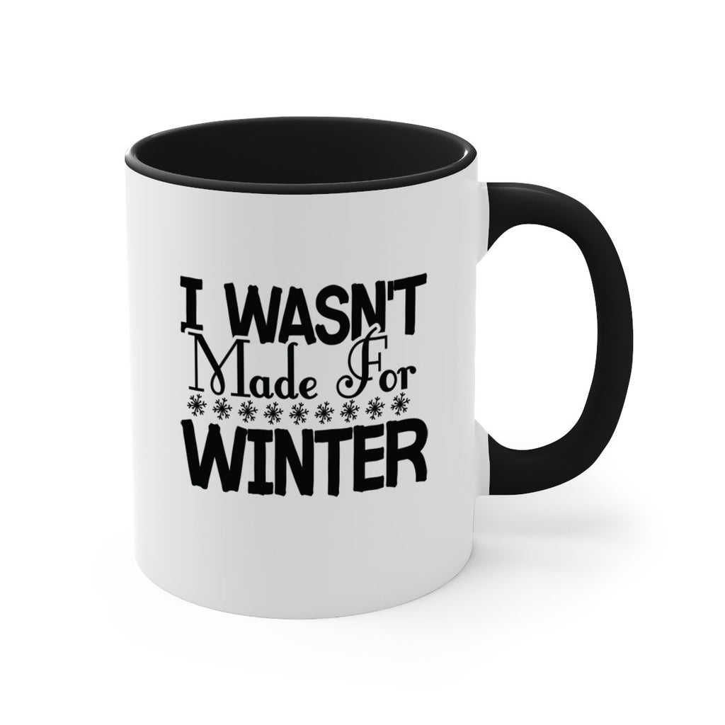 I Wasnt Made for Winter 233#- winter-Mug / Coffee Cup