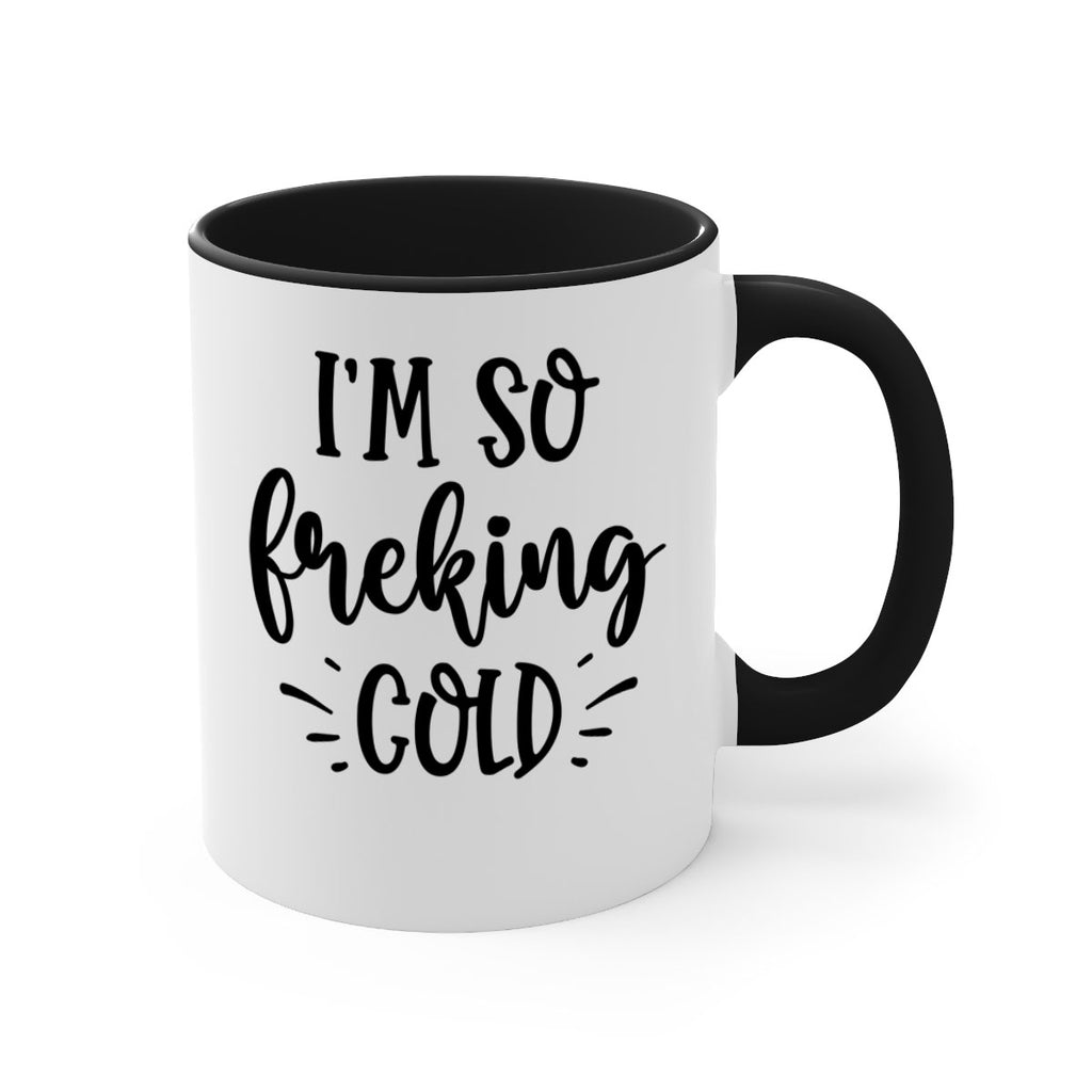 Im So Freaking Cold239#- winter-Mug / Coffee Cup