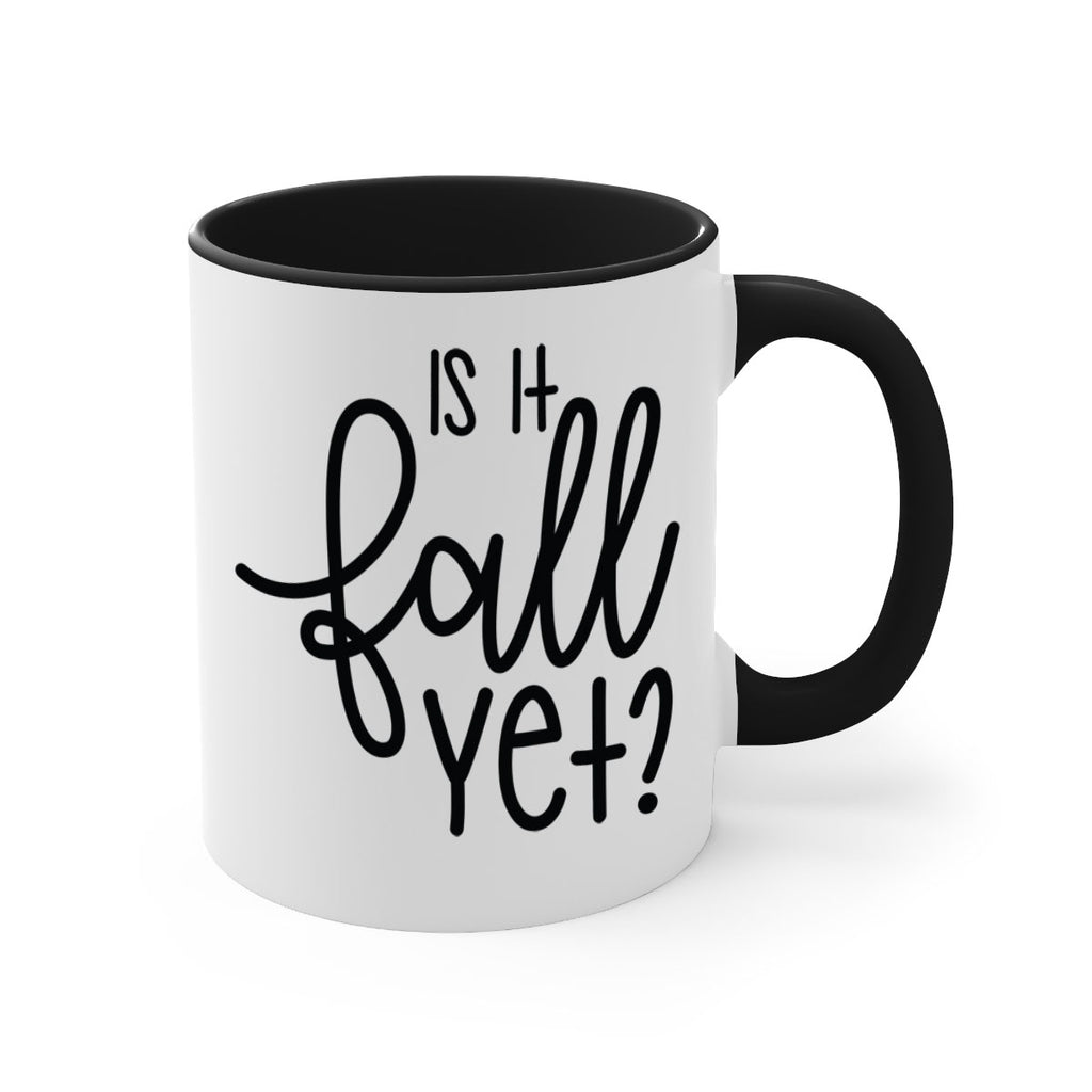 Is It Fall Yet 356#- fall-Mug / Coffee Cup