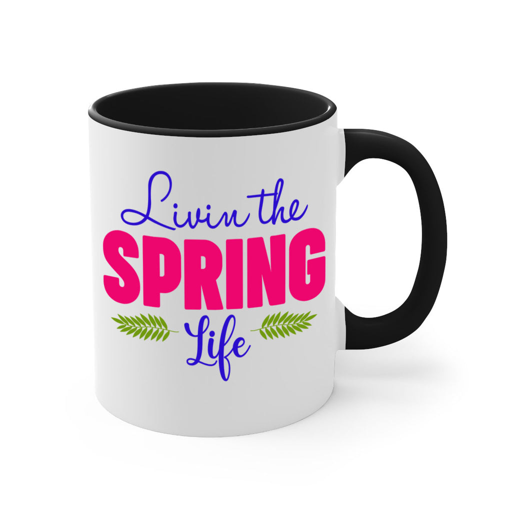 Livin the Spring Life 314#- spring-Mug / Coffee Cup