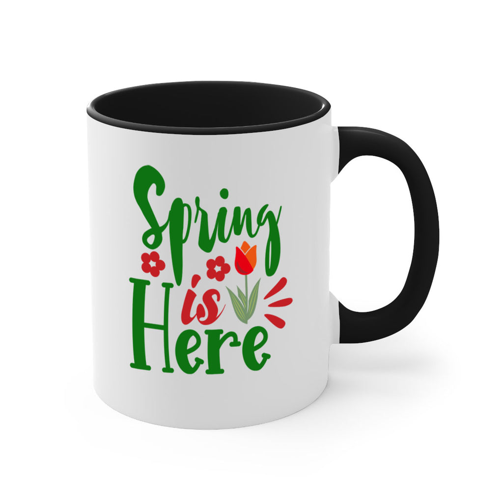 Spring is Here 497#- spring-Mug / Coffee Cup