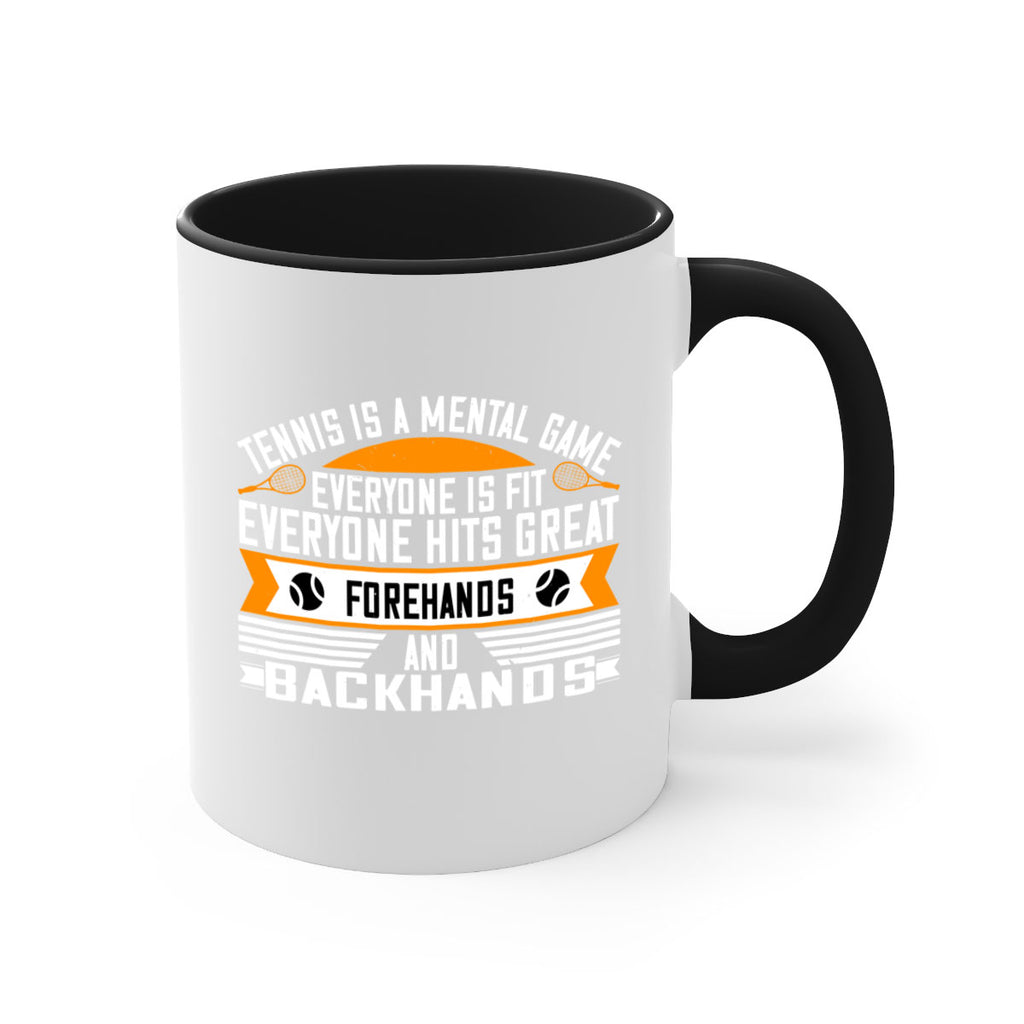 Tennis is a mental game Everyone is fit everyone hits great forehands and backhands 314#- tennis-Mug / Coffee Cup