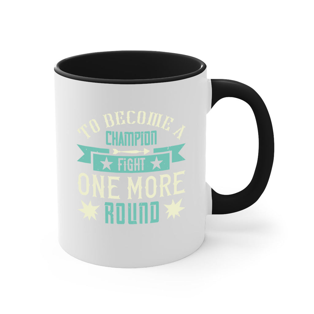 To become a champion fight one more round 1773#- boxing-Mug / Coffee Cup