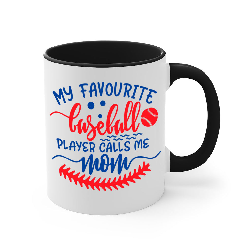 my favourite baseball player calls me mom 2051#- baseball-Mug / Coffee Cup