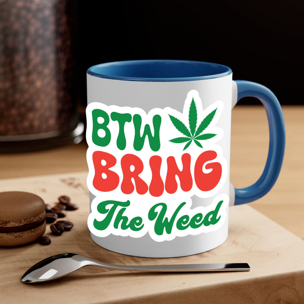 Btw Bring The Weed 21#- marijuana-Mug / Coffee Cup