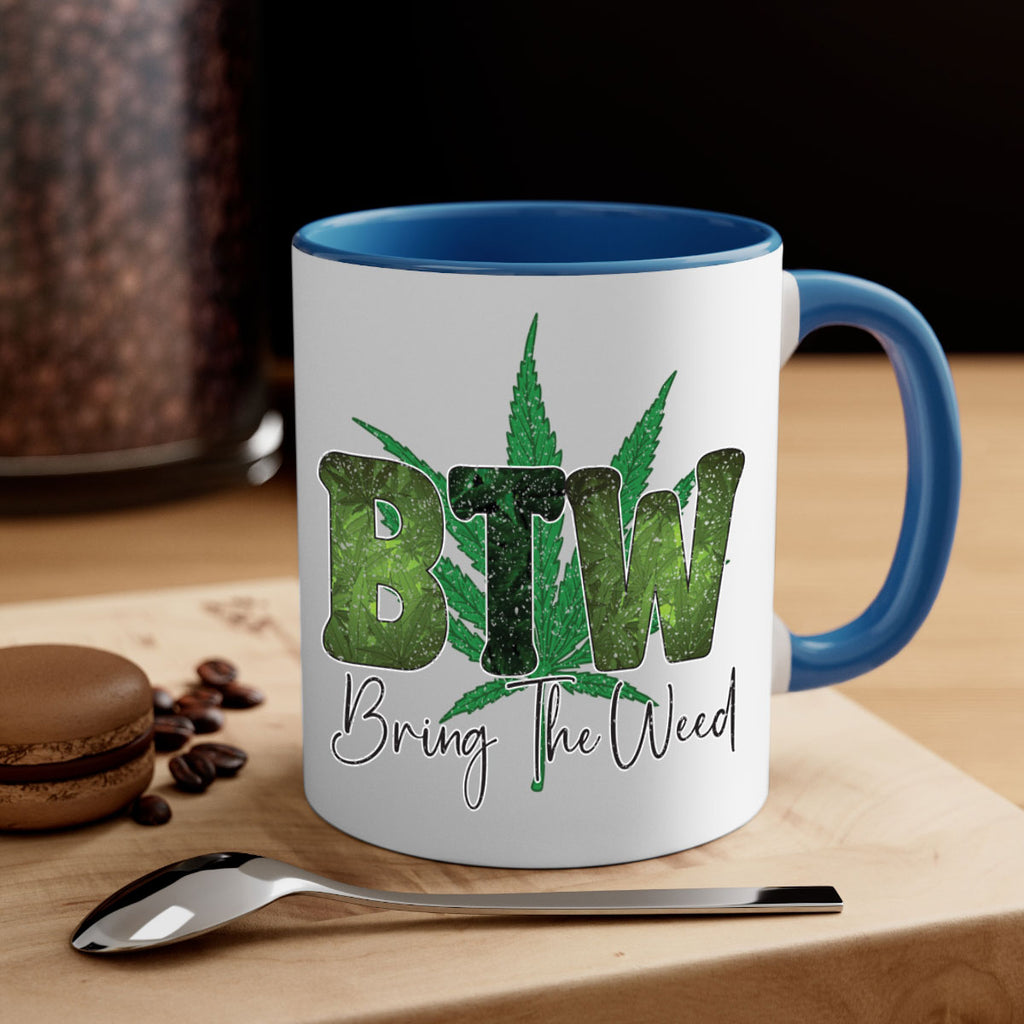 Btw Bring The Weed Sublimation 22#- marijuana-Mug / Coffee Cup
