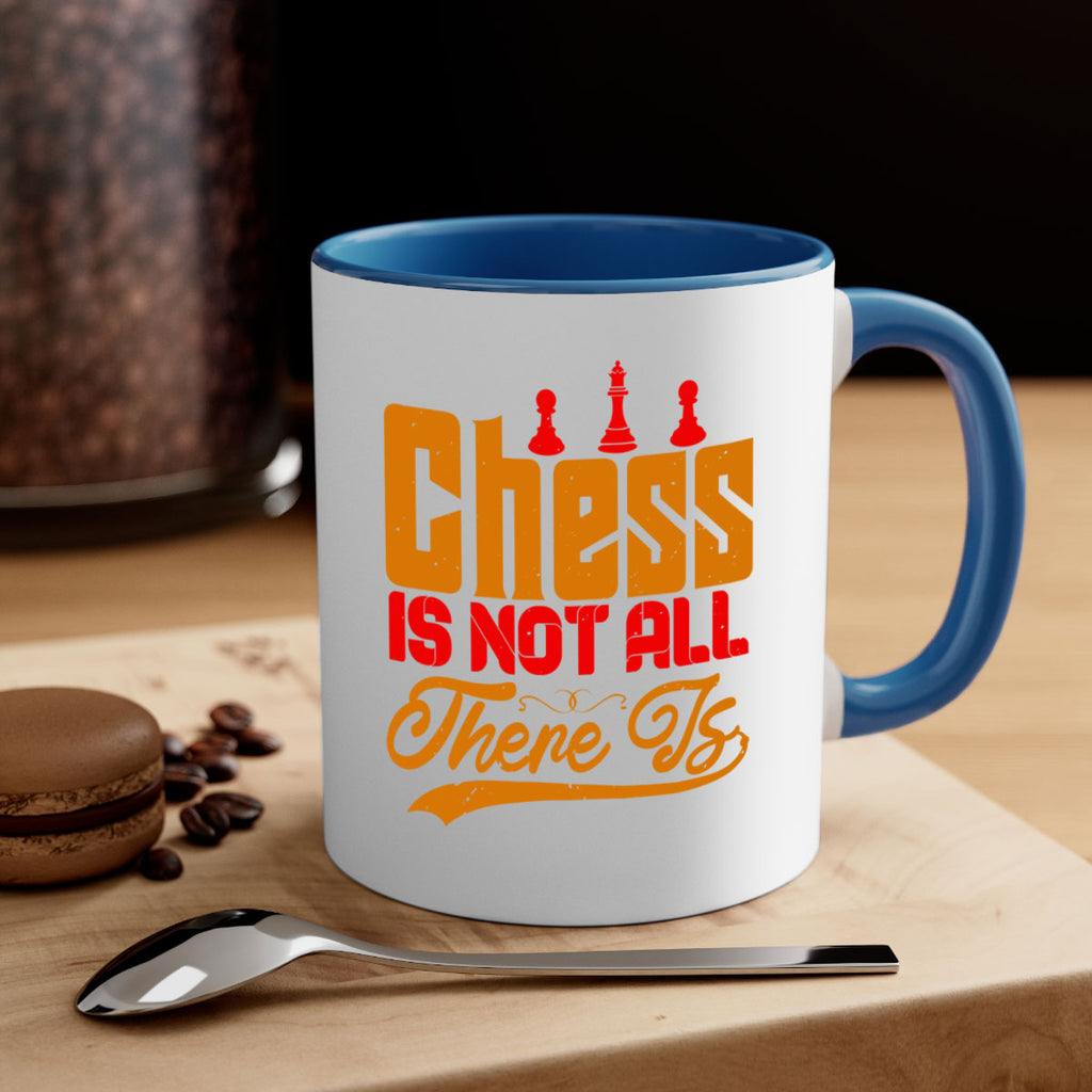 Chess is not all there is 17#- chess-Mug / Coffee Cup